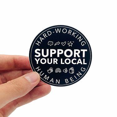 SUPPORT YOUR LOCAL HUMAN STICKER.